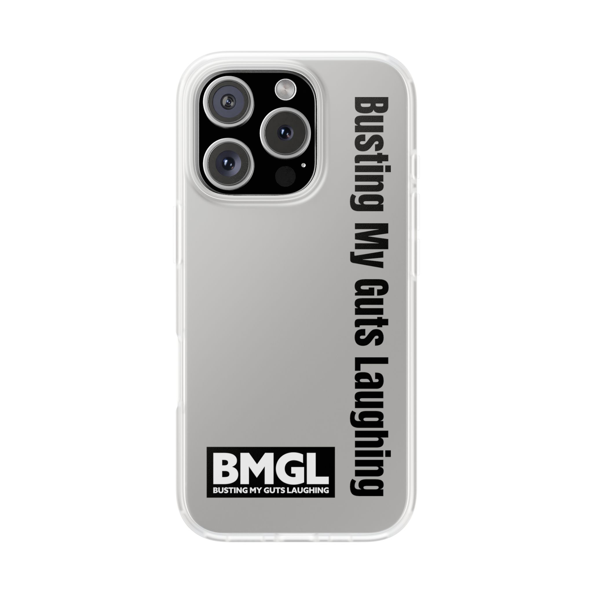 Clear Phone Case — "Busting My Guts Laughing (BMGL)" Vertical Text